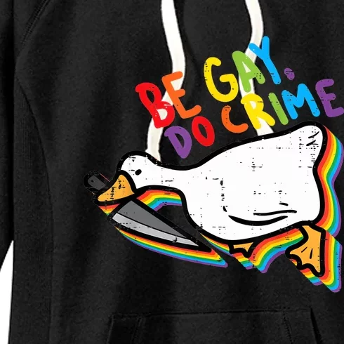 Be Gay Do Crime Goose Rainbow Pride Flag Lgbtq Women's Fleece Hoodie