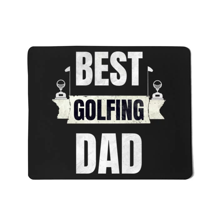 Best Golfing Dad Funny Gift For Dad Father's Day Mousepad