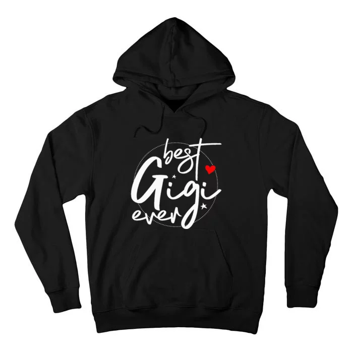 Best Gigi Ever Grandma Gigi Tall Hoodie