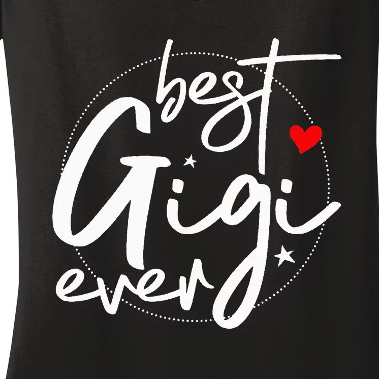 Best Gigi Ever Grandma Gigi Women's V-Neck T-Shirt