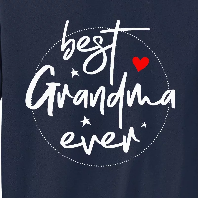 Best Grandma Ever Grandma Tall Sweatshirt