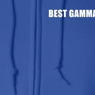 Best Gamma Ever Sarcastic Grandma Novelty Granny Bday Gift Full Zip Hoodie