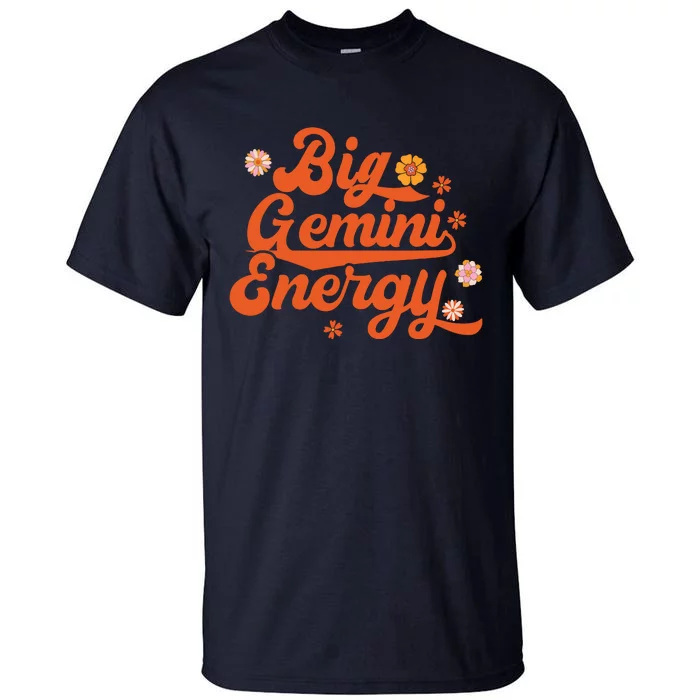 Big Gemini Energy Groovy Zodiac Sign Astrology Horoscope Tall T-Shirt