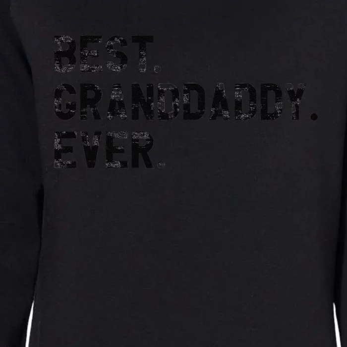 Best Granddaddy Ever Funny Birth Fathers Day For Granddaddy Womens California Wash Sweatshirt