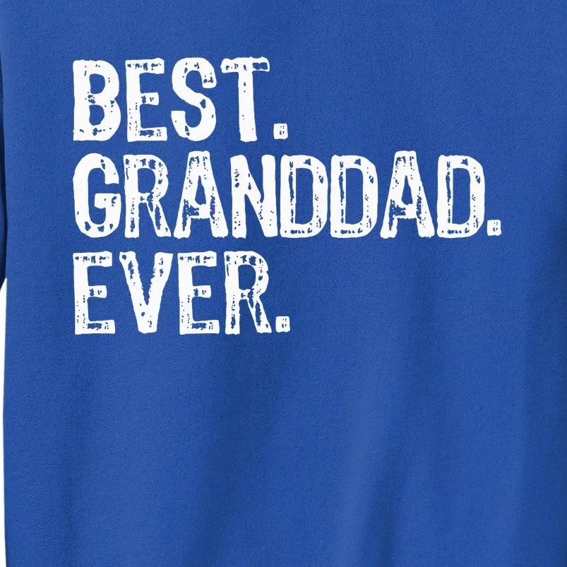 Best Granddad Ever Family Cool Granddad Tall Sweatshirt