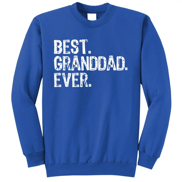 Best Granddad Ever Family Cool Granddad Tall Sweatshirt