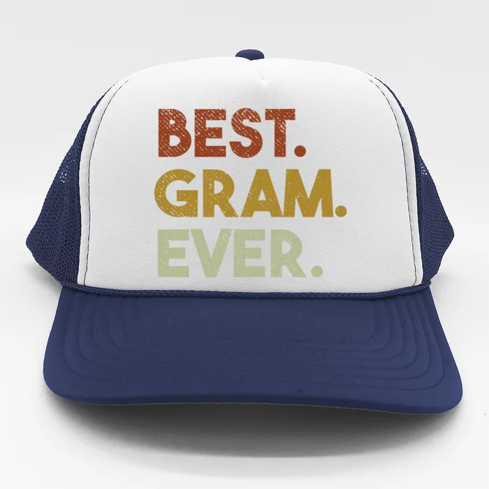 Best Gram Ever Funny Gift For Grandma Mothers Day Gift Trucker Hat