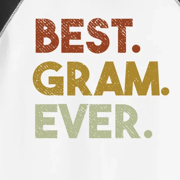 Best Gram Ever Funny Gift For Grandma Mothers Day Gift Toddler Fine Jersey T-Shirt