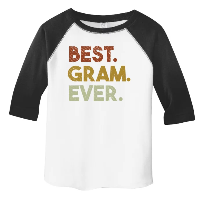 Best Gram Ever Funny Gift For Grandma Mothers Day Gift Toddler Fine Jersey T-Shirt