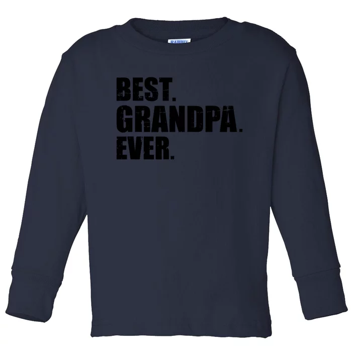 Best Grandpa Ever T Toddler Long Sleeve Shirt