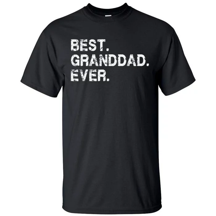 Best Granddad Ever Funny Birthday Fathers Day for Grand dad Tall T-Shirt