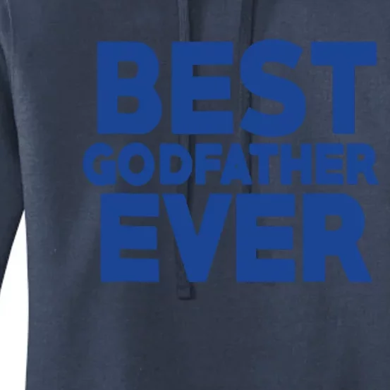 Best Godfather Ever God Father Day Baptism Uncle Gift Women's Pullover Hoodie