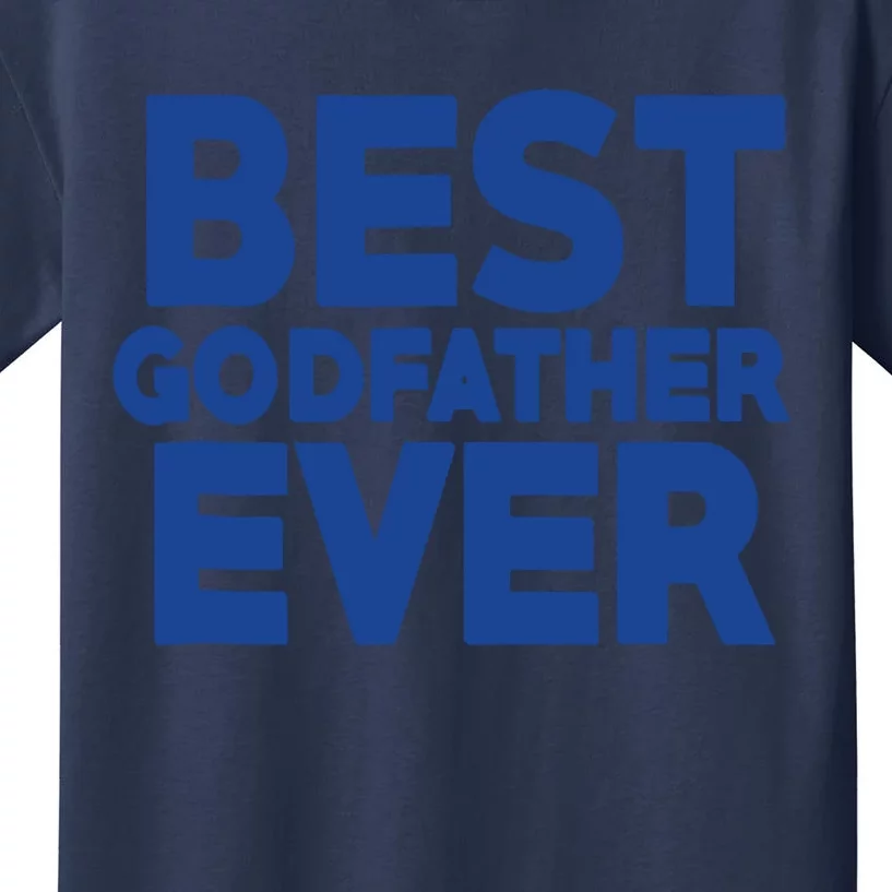 Best Godfather Ever God Father Day Baptism Uncle Gift Kids T-Shirt