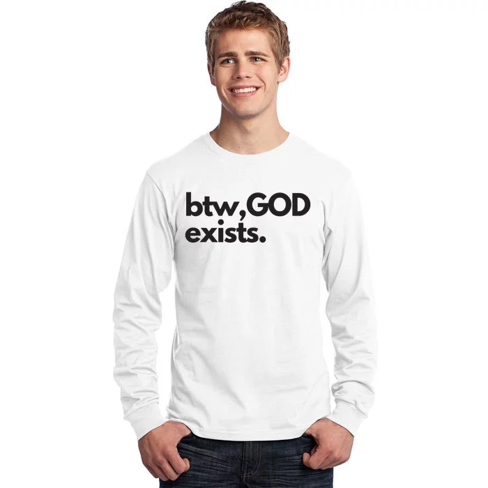 BTW GOD EXISTS CHRISTIAN BOLD DESIGN Tall Long Sleeve T-Shirt