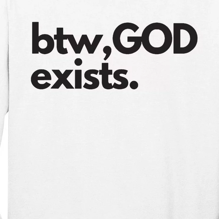 BTW GOD EXISTS CHRISTIAN BOLD DESIGN Tall Long Sleeve T-Shirt