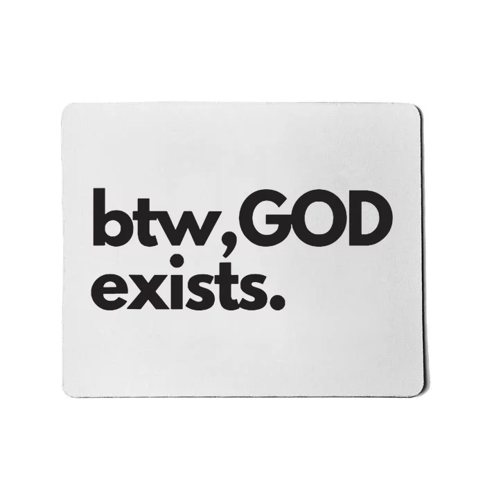 BTW GOD EXISTS CHRISTIAN BOLD DESIGN Mousepad