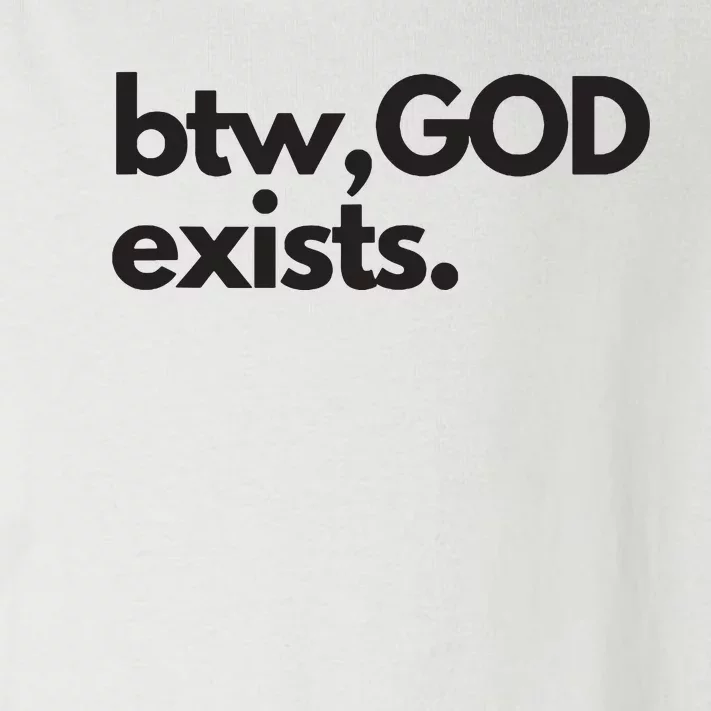 BTW GOD EXISTS CHRISTIAN BOLD DESIGN Toddler Long Sleeve Shirt