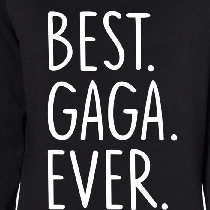 Best Gaga Ever Gift Womens California Wash Sweatshirt