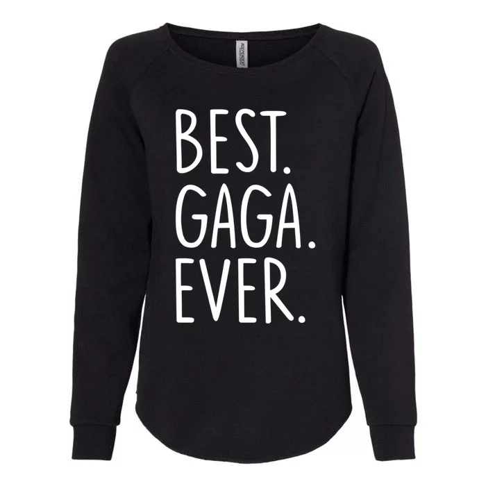 Best Gaga Ever Gift Womens California Wash Sweatshirt