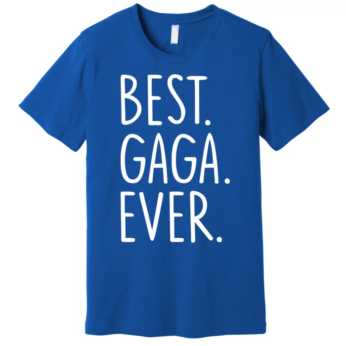 Best Gaga Ever Gift Premium T-Shirt