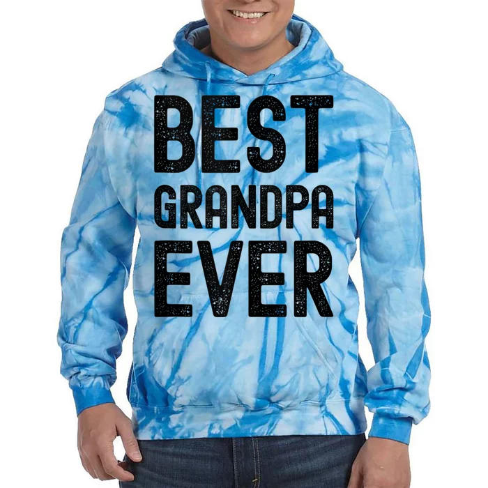 Best Grandpa Ever FatherS Day Saying For The Best Grandad Tie Dye Hoodie