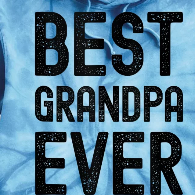 Best Grandpa Ever FatherS Day Saying For The Best Grandad Tie Dye Hoodie