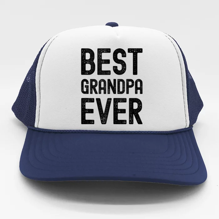 Best Grandpa Ever FatherS Day Saying For The Best Grandad Trucker Hat