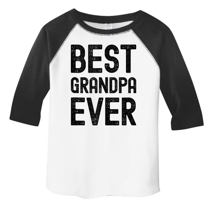 Best Grandpa Ever FatherS Day Saying For The Best Grandad Toddler Fine Jersey T-Shirt