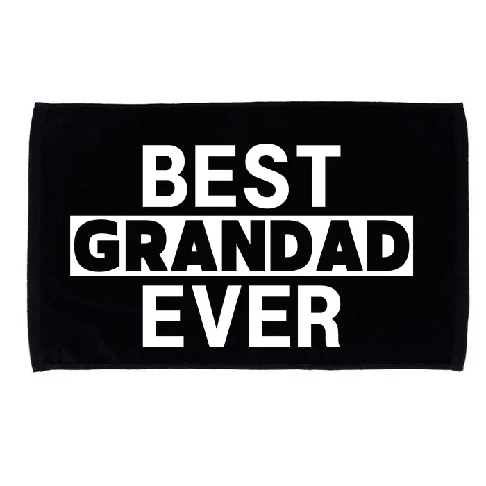 Best Grandad Ever Funny Best Grandad Ever Microfiber Hand Towel