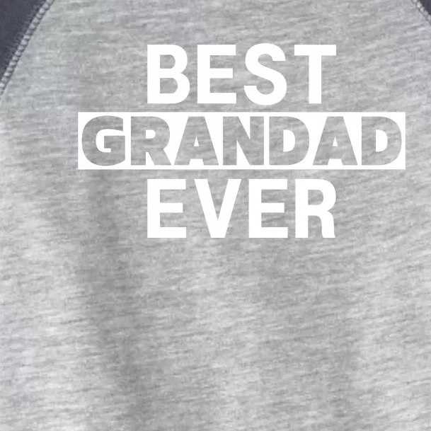 Best Grandad Ever Funny Best Grandad Ever Toddler Fine Jersey T-Shirt