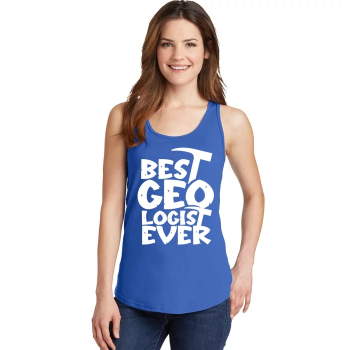 Best Geologist Ever Job Stone Geology Student Meaningful Gift Ladies Essential Tank