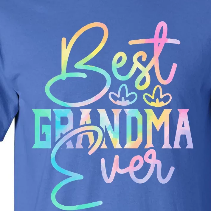 Best Grandma Ever Happy Grandparents Day Tie Dye Tall T-Shirt