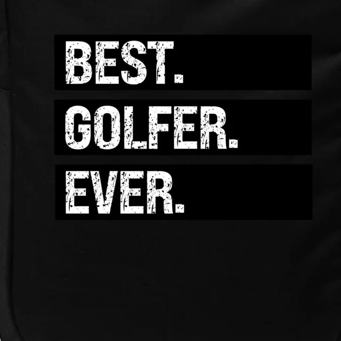 Best Golfer Ever Greatest Golfer Golfing Husband Golf Dad Gift Impact Tech Backpack