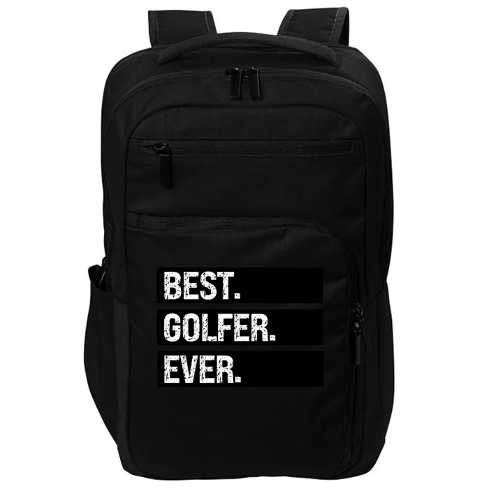 Best Golfer Ever Greatest Golfer Golfing Husband Golf Dad Gift Impact Tech Backpack