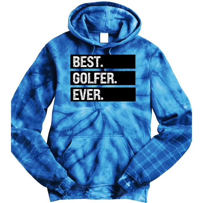 Best Golfer Ever Greatest Golfer Golfing Husband Golf Dad Gift Tie Dye Hoodie