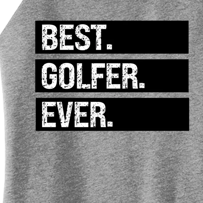 Best Golfer Ever Greatest Golfer Golfing Husband Golf Dad Gift Women’s Perfect Tri Rocker Tank