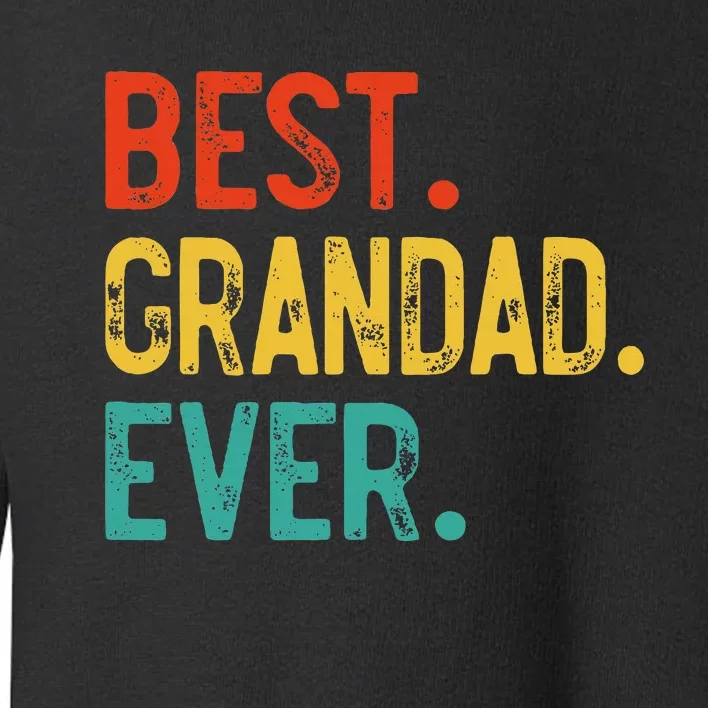 Best Grandad Ever Father's Day Grandad Toddler Sweatshirt