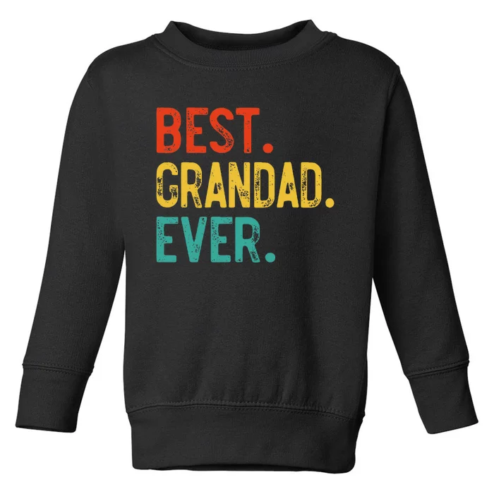 Best Grandad Ever Father's Day Grandad Toddler Sweatshirt