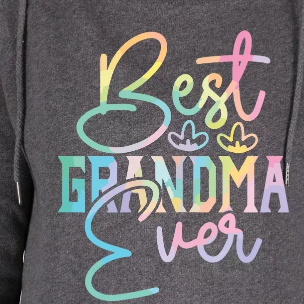 Best Grandma Ever Happy Grandparents Day Tie Dye Womens Funnel Neck Pullover Hood