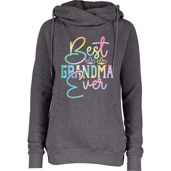 Best Grandma Ever Happy Grandparents Day Tie Dye Womens Funnel Neck Pullover Hood