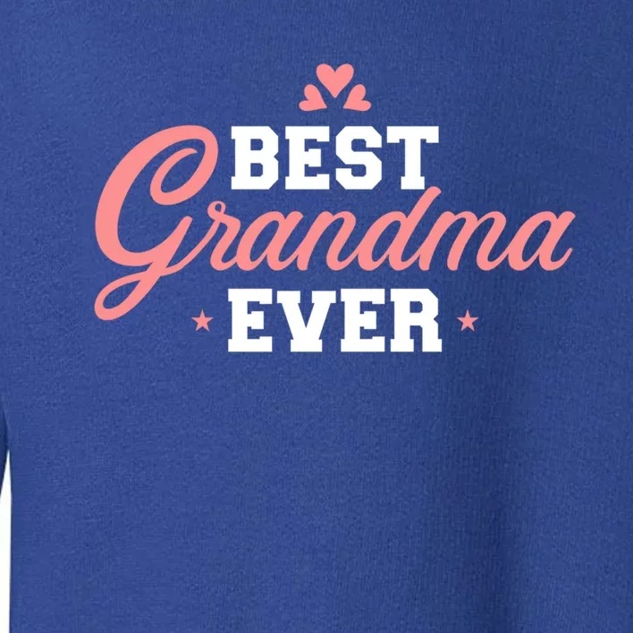 Best Grandma Ever Funny Gift Toddler Sweatshirt