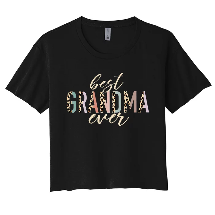 Best Grandma Ever Gifts Leopard funny Mothers Day Women's Crop Top Tee