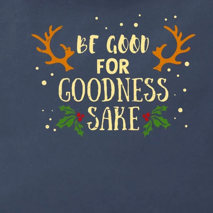 Be Good For Goodness Sake Zip Tote Bag