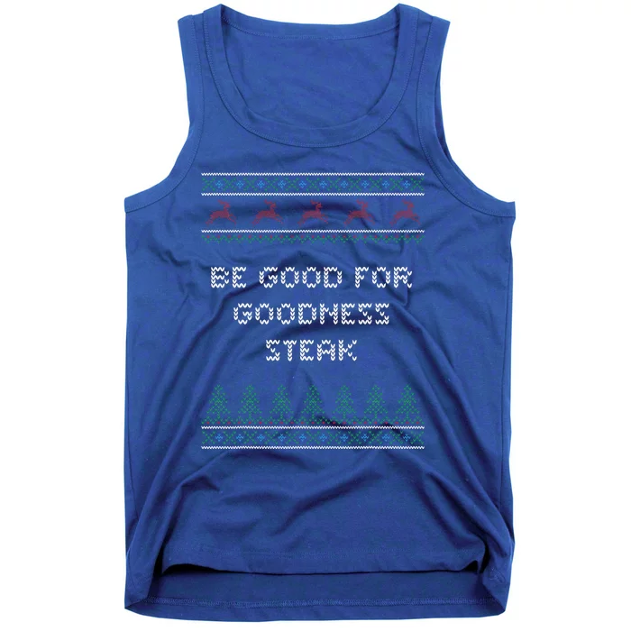 Be Good For Goodness Steak Christmas Food Xmas Foodie Funny Tank Top