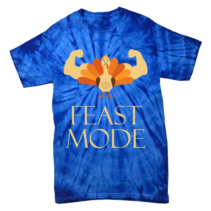 Best Gift For Thanksgiving Day Outfit Feast Mode Gift Tie-Dye T-Shirt