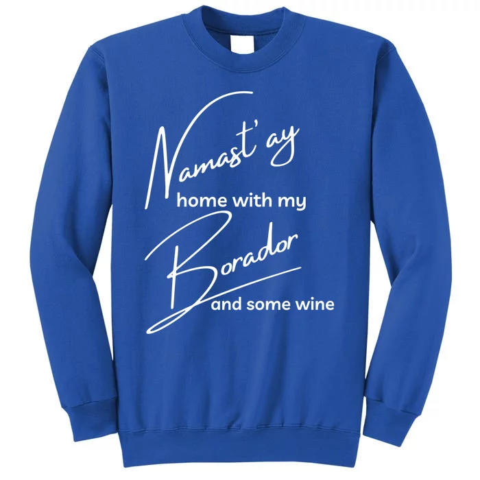 Borador Gift Funny Namastay For Yoga And Dog Lovers Cool Gift Tall Sweatshirt