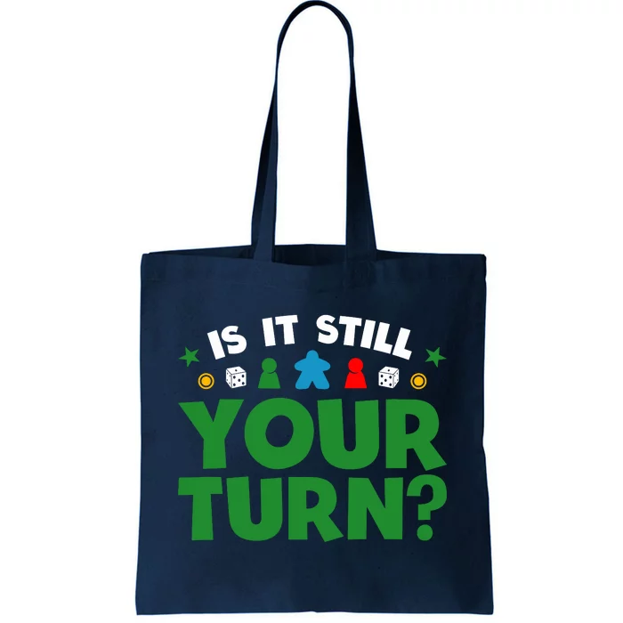 Board Game Funny Game Night Is It Still Your Turn? Tote Bag