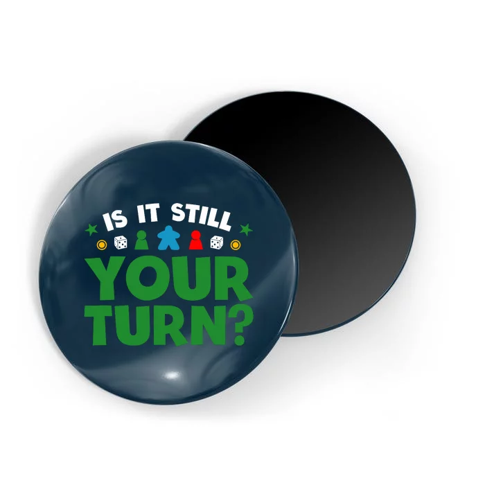 Board Game Funny Game Night Is It Still Your Turn? Magnet