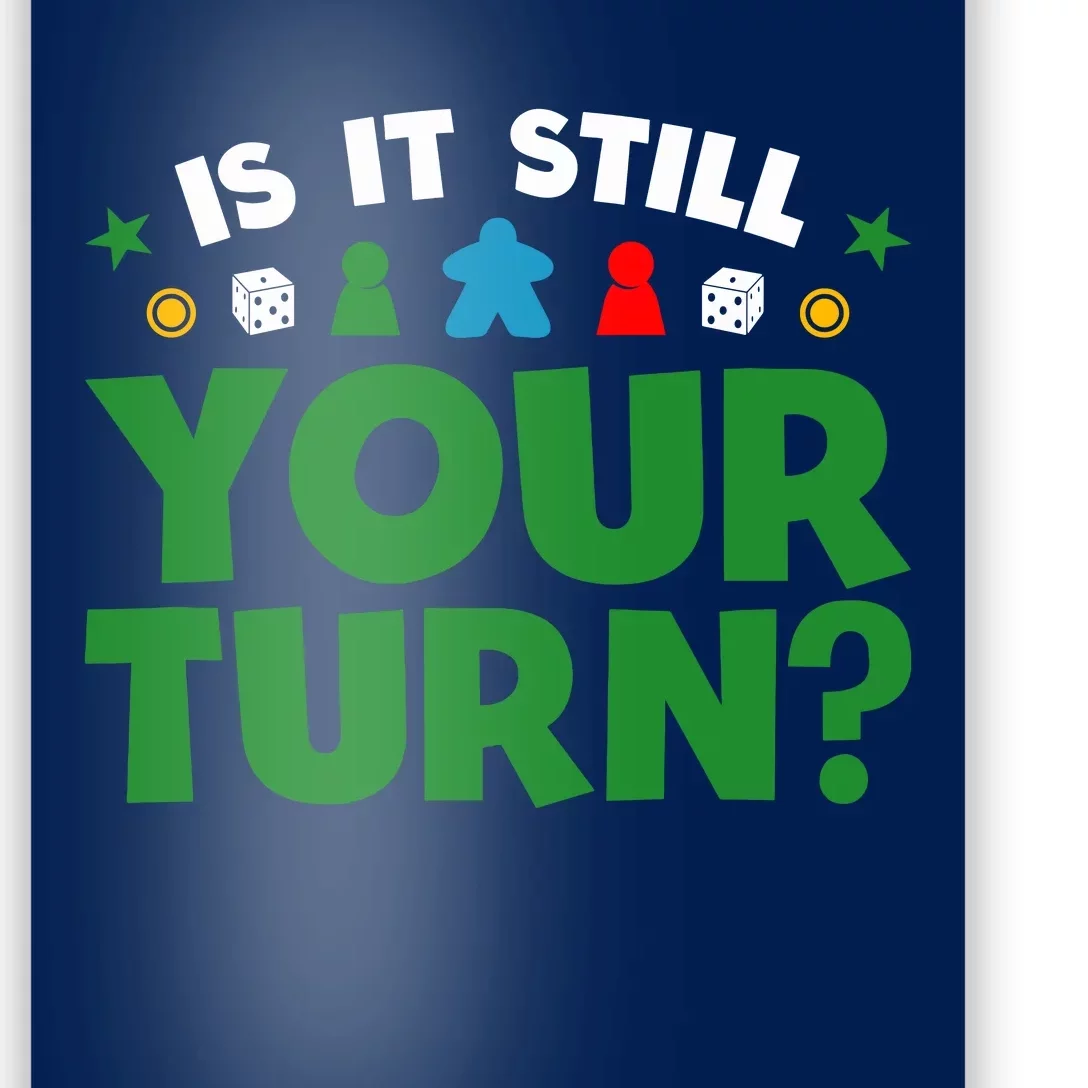 Board Game Funny Game Night Is It Still Your Turn? Poster