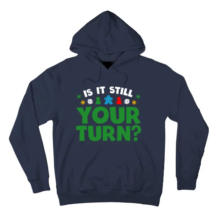 Board Game Funny Game Night Is It Still Your Turn? Tall Hoodie